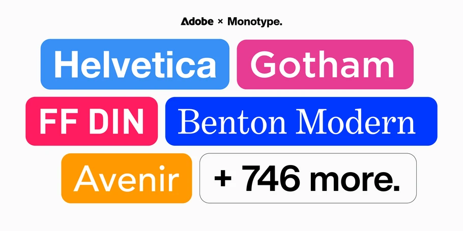 Graphic celebrating Monotype library typefaces being added to Adobe Creative Cloud with typefaces displayed in brightly colored boxes with rounded edges. Text: "Adobe x Monotype. Helvetica. Gotham. FF Din. Benton Modern. Avenir. +746 more."