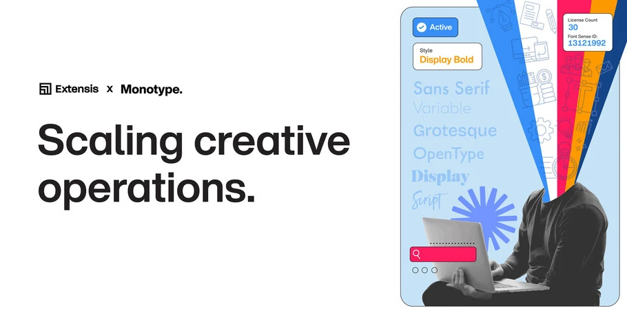 Scaling Creative Operations report cover. Image of person on computer with beams of color shooting up. Various typefaces listed in the background. Lock-up of "Extensis: a Monotype company." Text: "Scaling creative operations."